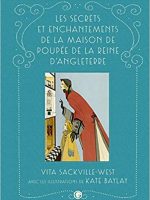 Les Secrets et Enchantements de la maison de poupée de la reine Mary